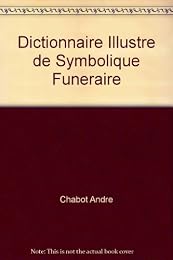 Dictionnaire illustré de symbolique funéraire