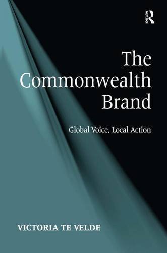 The Commonwealth Brand: Global Voice, Local Action The Commonwealth Brand: Global Voice, Local Action