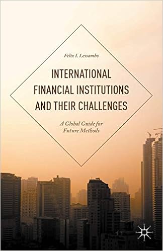 International Financial Institutions And Their Challenges A Global Guide For Future Methods Lessambo Felix I 9781137522696 Amazon Com Books