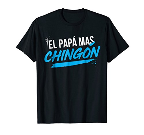El Papa mas Chingon Dia del Padre Regalo T-ShirtEl Papa mas Chingon Dia del Padre Regalo T-Shirt