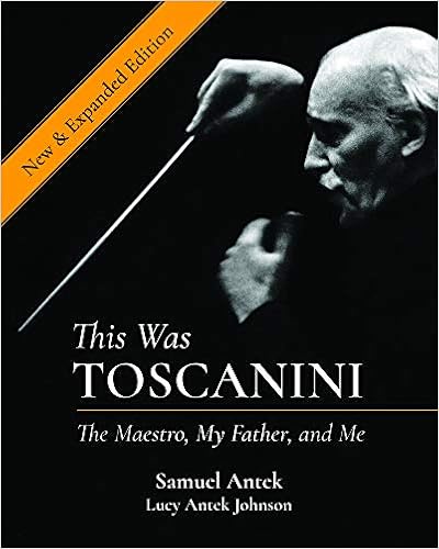 This Was Toscanini: The Maestro. My Father. and Me