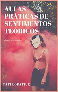 Livro Aulas Práticas de Sentimentos Teóricos
