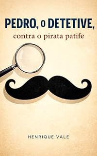 Livro Pedro, o detetive, contra o pirata patife