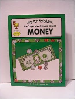 Money (Using Math Manipulatives for Cooperative Problem Solving): Not