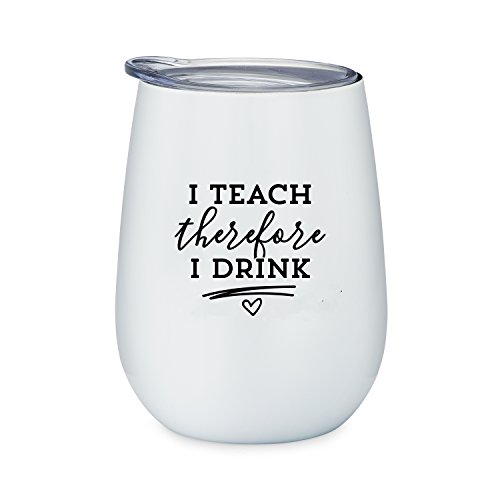 Teacher Tumbler - 10 oz White Stainless Steel Stemless Wine Glass with Lid -I Teach Therefore I Drink