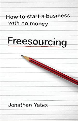 Freesourcing How To Start A Business With No Money Yates Jonathan Amazon De Bucher