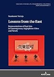 Lessons from the East: Representations of East Asia in Contemporary Anglophone Films and Novels (Sil by Stankomir Nicieja