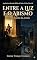 Livro ENTRE A LUZ E O ABISMO:: O testemunho da janela.