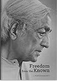 Freedom From the Known by J. KRISHNAMURTI