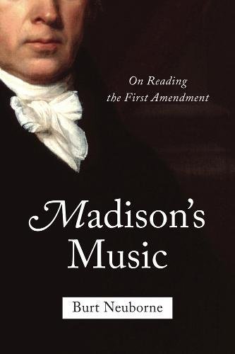Madison's Music: On Reading the First Amendment