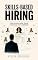Livro Skills-Based Hiring: Como contratar melhor olhando competências reais e habilidades (Headhunting, Talent Acquisition e Seleção Estratégica)