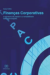 Livro Finanças Corporativas: a estrutura de capital e a rentabilidade das organizações