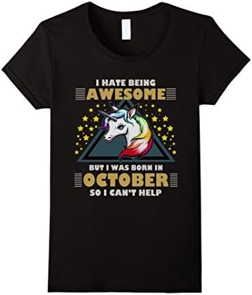Womens I Hate Being Awesome But I Was Born In October Unicorn Tee XL Black
