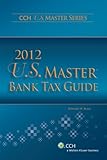 U. S. Master Bank Tax Guide 2012, Blasi, Ronald W., 0808028251
