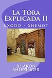 Image de La Tora Explicada II: Exodo - Shemot (Volume 2) (Spanish Edition)