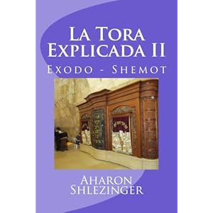 La Tora Explicada II: Exodo - Shemot (Volume 2) (Spanish Edition)