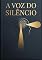 Livro A Voz do Silêncio: Ansiedade, Medo, Silêncio Interno e Conexão com Deus.