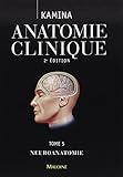 Anatomie Clinique T.5 - Neuroanatomie (French Edition) by 