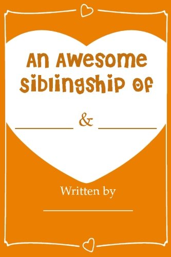 An Awesome Siblingship - Fill In Journal Book Gift For Your Brother/Sister: What I Love About My Brother/Sister Greeting Card