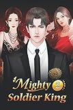 Mighty Soldier King 2: I Am The Mighty Soldier King (Mighty Soldier King Series)