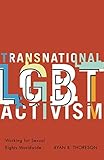 Transnational LGBT Activism by Ryan Thoreson
