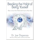 [(Breaking The Habit of Being Yourself)] Paperback written by Dr. Joe Dispenza published on 15th Feb.