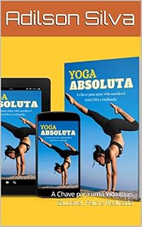 Livro Yoga Absoluta: A Chave para uma Vida mais Saudável, Feliz e Realizada