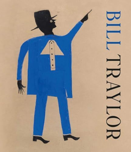 Deep Blues: Bill Traylor 1854-1949: Helfenstein, Josef, Kurzmeyer
