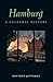Hamburg: A Cultural History (Cultural Histories) by 