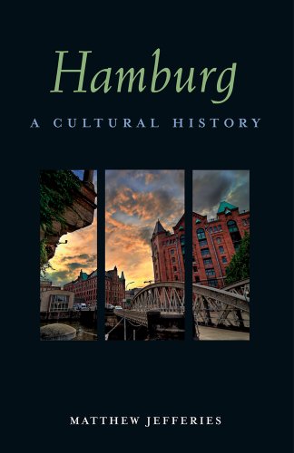 Hamburg: A Cultural History (Cultural Histories) by Matthew Jefferies