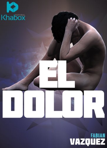 El dolor (version extendida) (Spanish Edition)