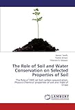Image de The Role of Soil and Water Conservation on Selected Properties of Soil: The Role of SWC on Soil carbon sequestration, Physico-Chemical properties of s