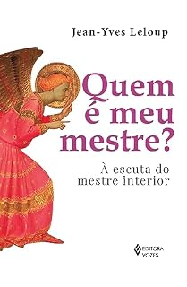 Livro Quem é meu mestre?: À escuta do mestre interior