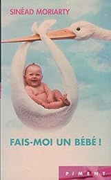 Fais-moi un bébé !