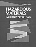 Hazardous Materials : Emergency Action Data, Foden, Charles and Weddell, Jack, 0873715985