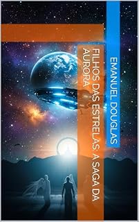 Livro Filhos das Estrelas: A Saga da Aurora