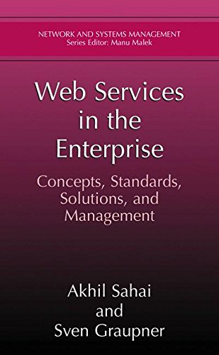 Web Services in the Enterprise: Concepts, Standards, Solutions, and Management (Network and Systems Management)