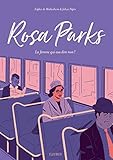 Rosa Parks - La femme qui osa dire non ! (French Edition) by