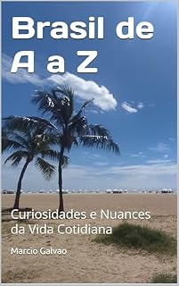 Livro Brasil de A a Z: Curiosidades e Nuances da Vida Cotidiana