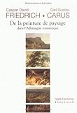 De la peinture de paysage dans l'Aallemagne romantique (L'esprit et les formes) (French Edition) by Carl Gustav Carus, Caspar David Friedrich