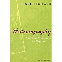 Historiography: Ancient, Medieval, and Modern, Third Edition book cover Historiography: Ancient, Medieval, and Modern, Third Edition book cover