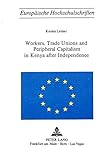 Image de Workers, Trade Unions and Periphical Capitalism in Kenya after Independence (Europäische Hochschulschriften / European University Studies / Publicati