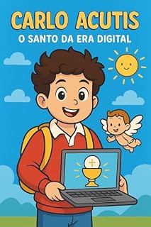 Livro São Carlo Acutis: O santo da Era Digital