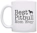 Dog Mom Mug Best Pitbull Mom Ever 11oz Ceramic Coffee Mug Tea Cup White