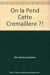 On la pend, cette crémaillère ?!