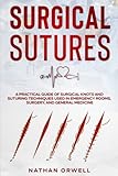 Surgical Sutures: A Practical Guide of Surgical