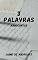 Livro 3 Palavras (369: nanoficção Livro 1)