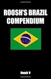 Roosh's Brazil Compendium: Pickup Tips, City Guides, And Stories