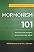 Mormonism 101: Examining the Religion of the Latter-day Saints