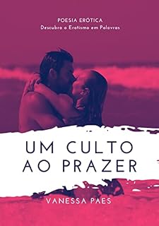 Livro Um Culto ao Prazer: Descubra o Erotismo em Palavras